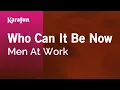 Download Lagu Karaoke Who Can It Be Now - Men at Work *