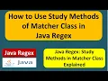 How to Use Study Methods of Matcher Class in Java Regex Java Regular Expressions Regex in java