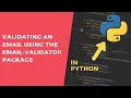 Validate an Email in Python with the email-validator Package - 1 Minute Tutorial