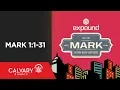 Mark 1 1-31 - Skip Heitzig