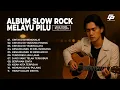 Download Lagu Album Slow Rock Melayu Populer Cinta Pilu‼️Lagu Terbaru 2025 Menyentuh Hati Bagi Jiwa Yang Galau 😭💔