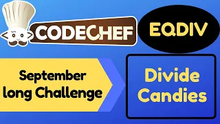 EQDIV September long challenge 2020 Divide Candies Codechef Solution Code