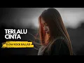 Lagu Terlalu Cinta – Protonema | Slow Rock Ballad Cover \u0026 Lyric Video (HQ Audio)
