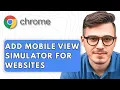 How To Add Mobile View Simulator for Websites in Google Chrome 2025 Guide