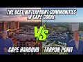 Tarpon Point vs Cape Harbour Cape Coral s Top Waterfront Communities Face Off