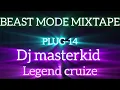 Download Lagu BEAST MODE MIXTAPE BY dj masterkid
