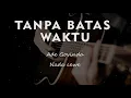 Download Lagu TANPA BATAS WAKTU// ADE GOVINDA // COVER KARAOKE GITAR AKUSTIK TANPA VOKAL NADA CEWE