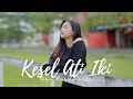 Download Lagu AURA PARAMITHA - KESEL ATI IKI (OFFICIAL MUSIC VIDEO)