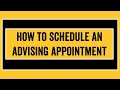 How to Schedule an Advising Appointment