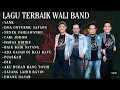 Download Lagu Nostalgia Lagu Terbaik Wali Band - Full Album | Lagu Wali Band Paling Hits yang Bikin Baper