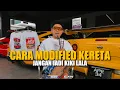 Download Lagu CARA MODIFIED KERETA - JANGAN JADI KIKI LALA