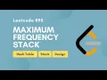 Maximum Frequency Stack Leetcode 895 HashTable Stack Design