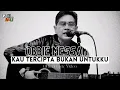 Download Lagu OBBIE MESSAKH - KAU TERCIPTA BUKAN UNTUKKU (OFFICIAL LYRIC VIDEO) NEW VERSION