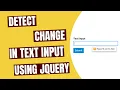 Detect Change In Text Input Using JQuery - HowToCodeSchool com