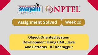 Object Oriented System Development Using UML Java And Patterns Week 12 NPTEL ANSWERS 2025