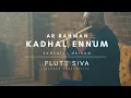 Lagu Kadhal Ennum Therveluthi (Flute Version) | Flute Siva ft. Thibisan B | AR Rahman | Kadhalar Dhinam