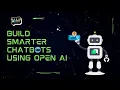 Build smarter chatbots using GPT 3 Open AI model