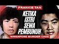 Lagu Ketika Cinta Berubah Jadi Dendam: Kasus Pembunuhan Frankie Tan | True Crime Singapura