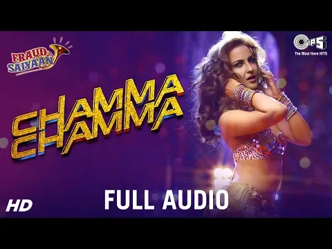 Download MP3 Chamma Chamma Full Audio - Fraud Saiyaan | Elli AvrRam, Arshad | Neha Kakkar, Tanishk, Ikka \u0026 Romy