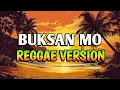 Lagu BUKSAN MO - REGGAE REMIX [[ DJ SOYMIX ]]