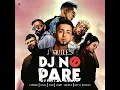 DJ No pare remix - J Quiles❌Farruko❌Dalex❌Zion❌Lenny Tavarez❌Natti Natasha (Audio) [Preview]