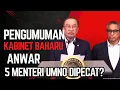 Lagu PENGUMUMAN KABINET BAHARU ANWAR : 5 MENTERI UMNO DIPECAT? 