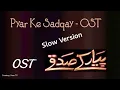 Download Lagu Pyar Ke Sadqay - OST - Slow / Sad Version 2020 Latest