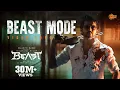 Download Lagu Beast Mode - Video Song | Beast | Thalapathy Vijay | Nelson | Anirudh | Sun Music