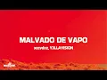 MALVADO DE VAPO - xccvdxz, Y3LLAVISION (Letra/Lyrics)