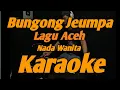 Download Lagu Bungong Jeumpa Karaoke Nada Wanita Lagu Aceh Versi KORG Pa 700