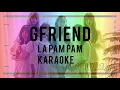 | KARAOKE | GFRIEND - LA PAM PAM