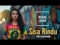 SISA RINDU - Tony Q Rastafara | Reggae Cover