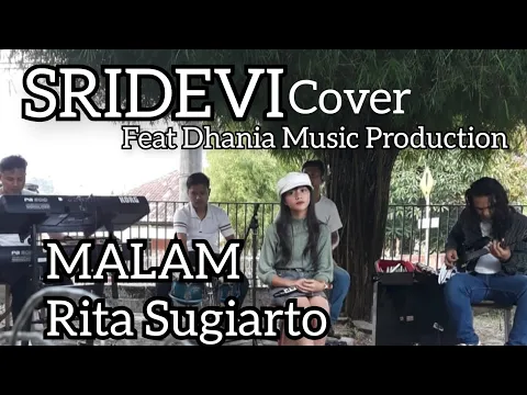 Download MP3 MALAM - Rita Sugiarto Cover By SRIDEVI Feat Dhania Music Production Prabumulih