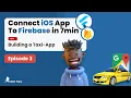 Connect iOS App to Firebase in JUST 7mins Flutter Taxi App Ep3