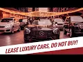 Do NOT Buy Luxury Cars LEASE Them Instead