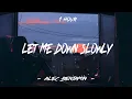 Let Me Down Slowly - Alec Benjamin (feat. Alessia Cara) (Lyrics) | 1 Hour [4K]