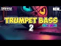 Download Lagu ™TRUMPET BASS 2🌴 Lagu Full Party 2023 Donny Excotic X Rhyo Remixer