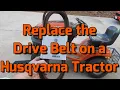 Replace Drive Belt Husqvarna Yard Tractor