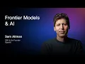 Lagu Frontier Models \u0026 AI | Sam Altman, CEO \u0026 Co-Founder, OpenAI