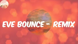 eve bounce remix lyrics yung l