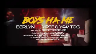 berlyn ft ypee u0026 yaw tog boyz ha me official video