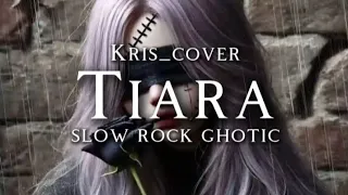  kris tiara cover slow rock ghotic