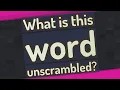 What is this word unscrambled