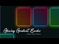 Glowing Gradient Border Effects Quick CSS Tricks