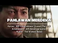 PAHLAWAN MERDEKA, (WR Soepratman / Ismail Marzuki) Aransemen : AM Hendropriyono, Musik: Kraton Band