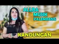 Download Lagu KANDUNGAN | ALLBA  MUSIK PALEMBANG DANGDUT ORIGINAL | LAGU DANGDUT LAWAS TERBAIK
