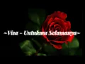 Download Lagu Visa - Untukmu Selamanya ~HQ~ (Lyrics On Screen)
