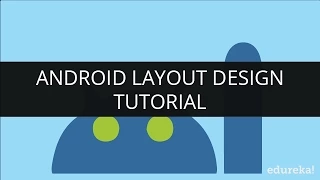 Android Layout Design Tutorial Android Application Development Tutorial Edureka