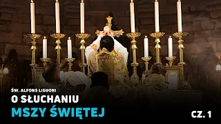 Św. Alfons Liguori  "O słuchaniu Mszy Świętej" [cz. 1] (cała książka)