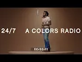 24/7 | A COLORS RADIO